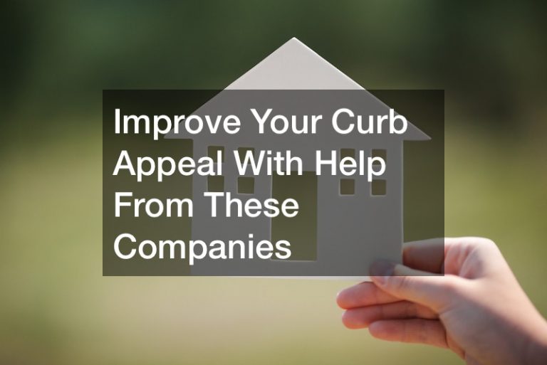 Improve Your Curb Appeal With Help From These Companies