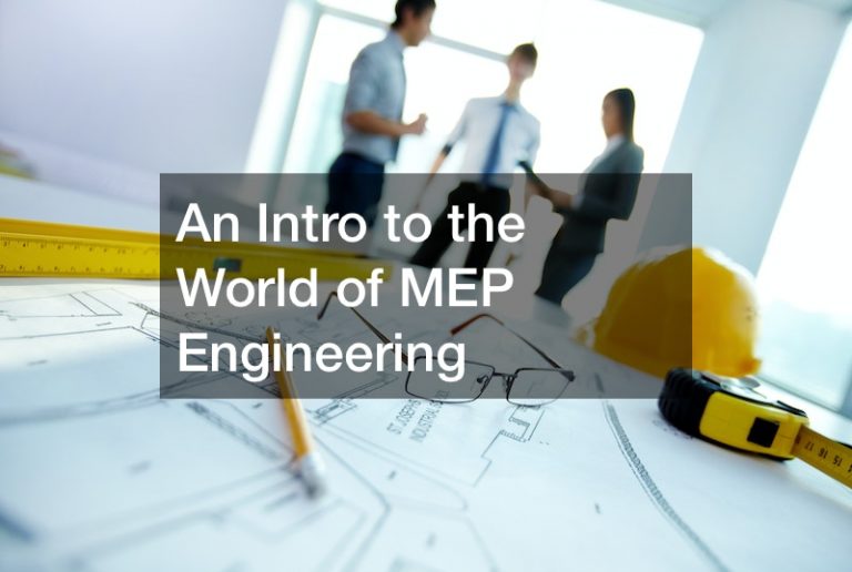 An Intro to the World of MEP Engineering