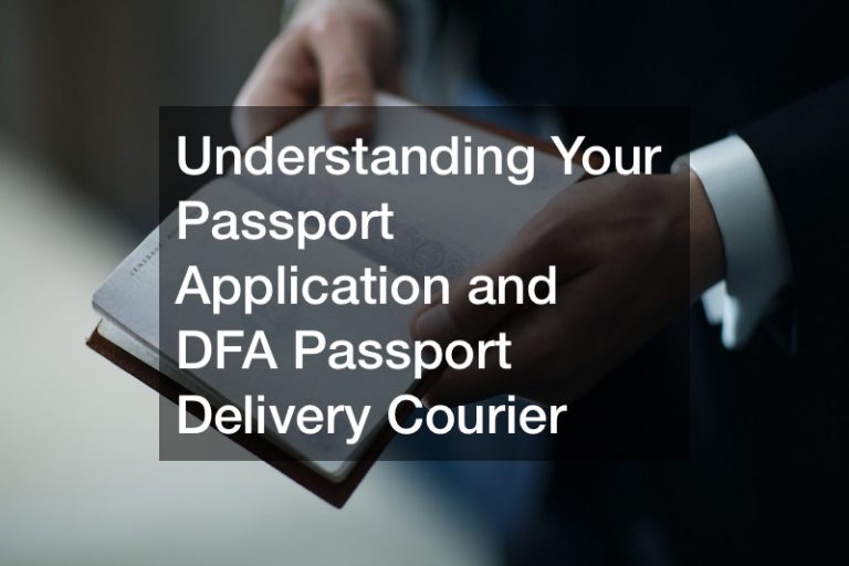 Understanding Your Passport Application and DFA Passport Delivery Courier