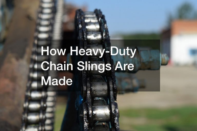 How Heavy-Duty Chain Slings Are Made