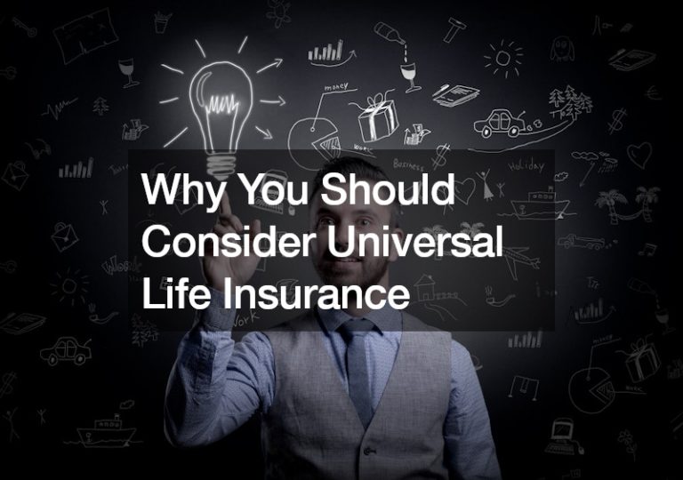 Why You Should Consider Universal Life Insurance