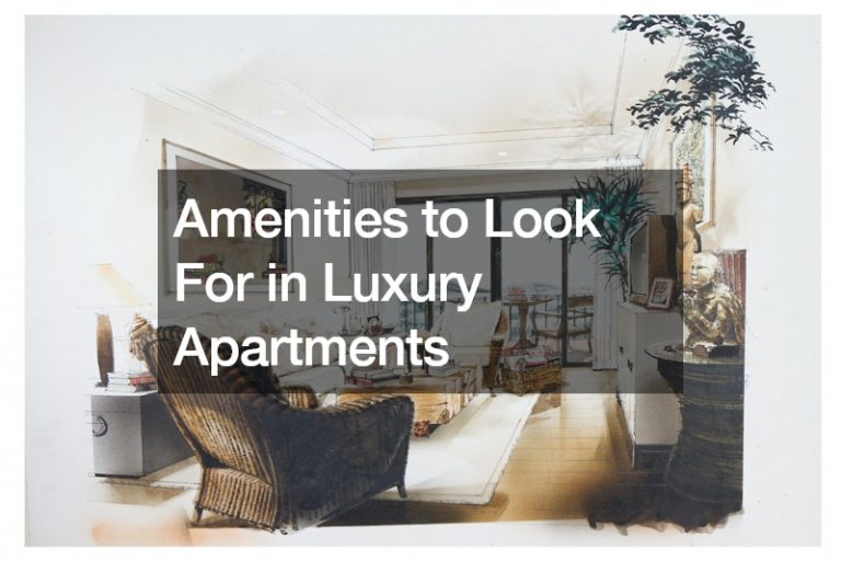Amenities to Look For in Luxury Apartments