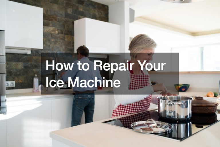 How to Repair Your Ice Machine
