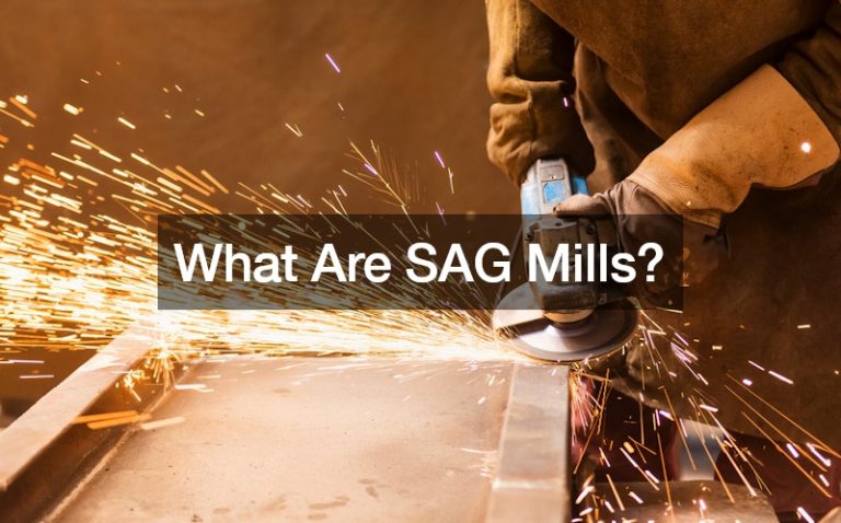What Are SAG Mills?