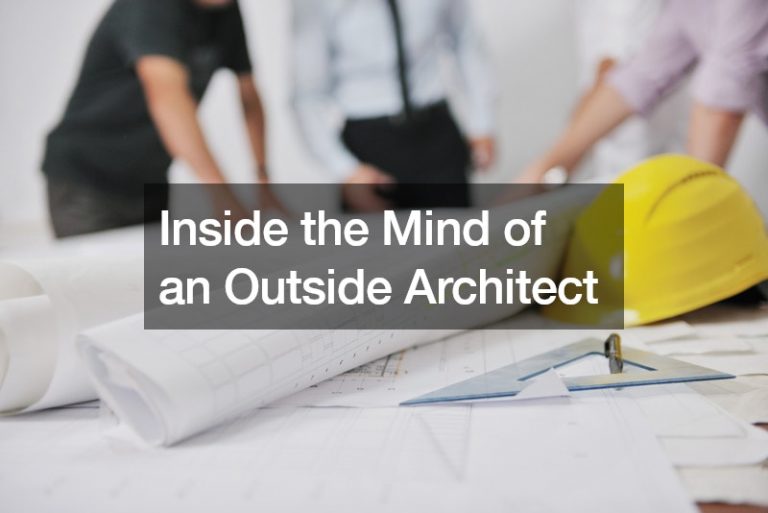 Inside the Mind of an Outside Architect