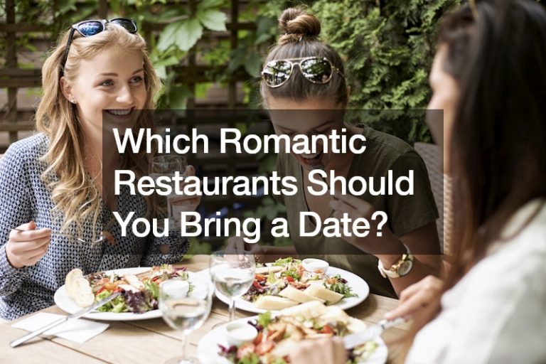 Which Romantic Restaurants Should You Bring a Date?