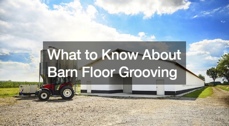 What to Know About Barn Floor Grooving
