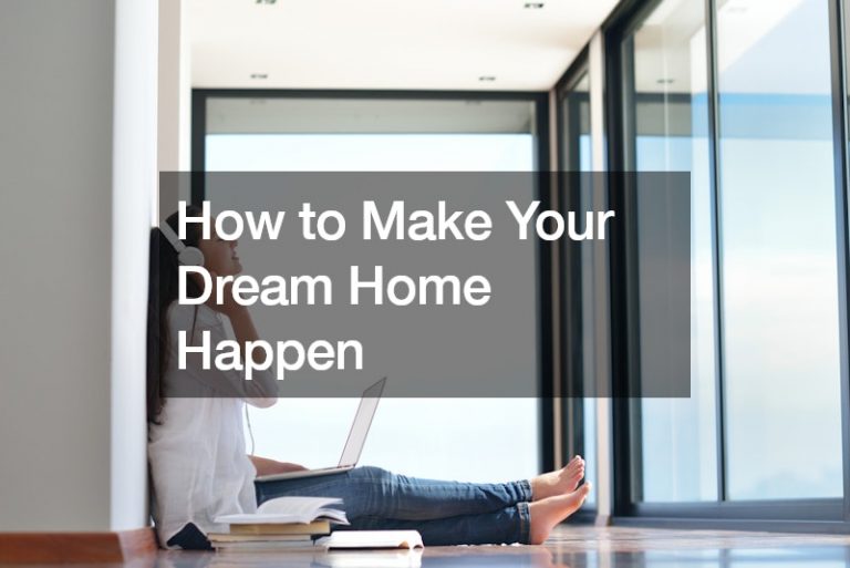 How to Make Your Dream Home Happen