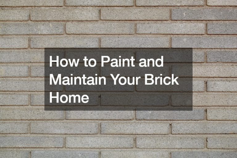How to Paint and Maintain Your Brick Home