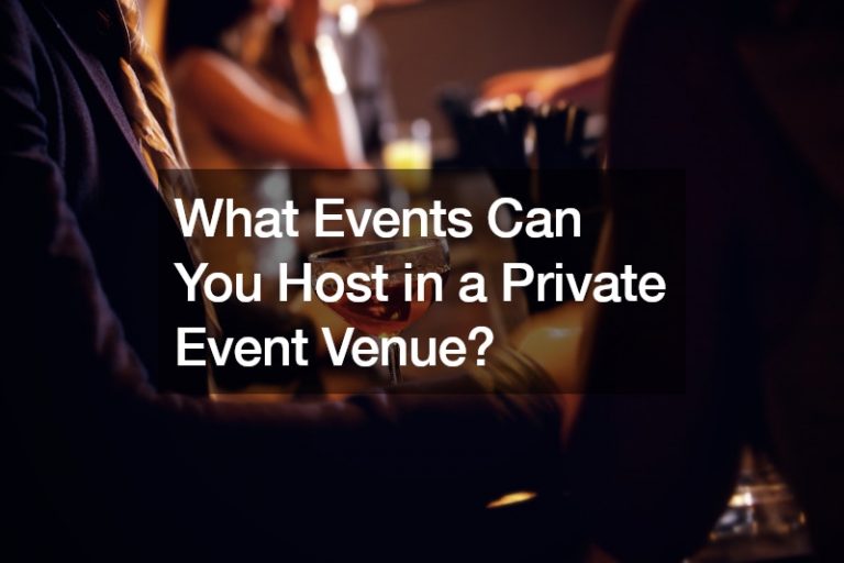 What Events Can You Host in a Private Event Venue?