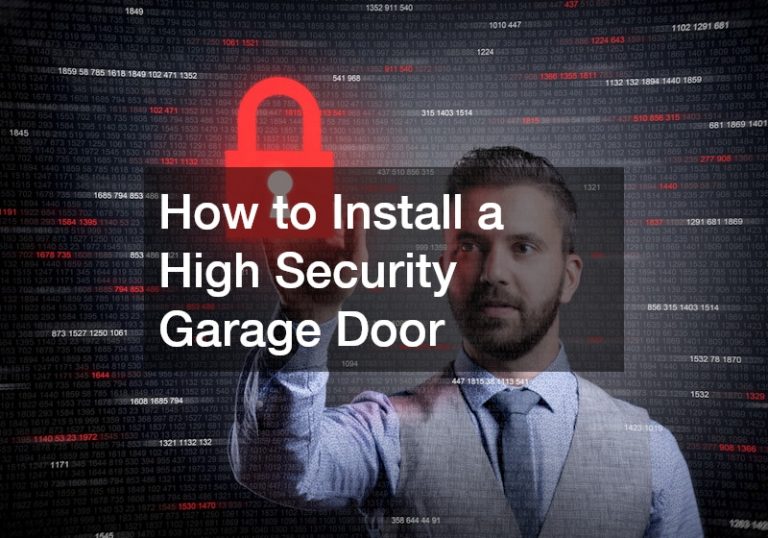How to Install a High Security Garage Door