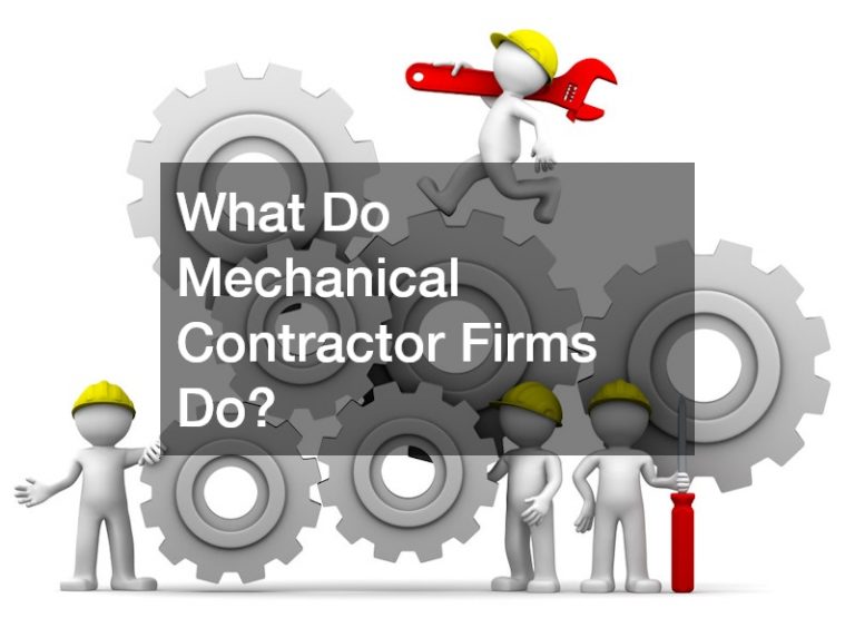What Do Mechanical Contractor Firms Do?