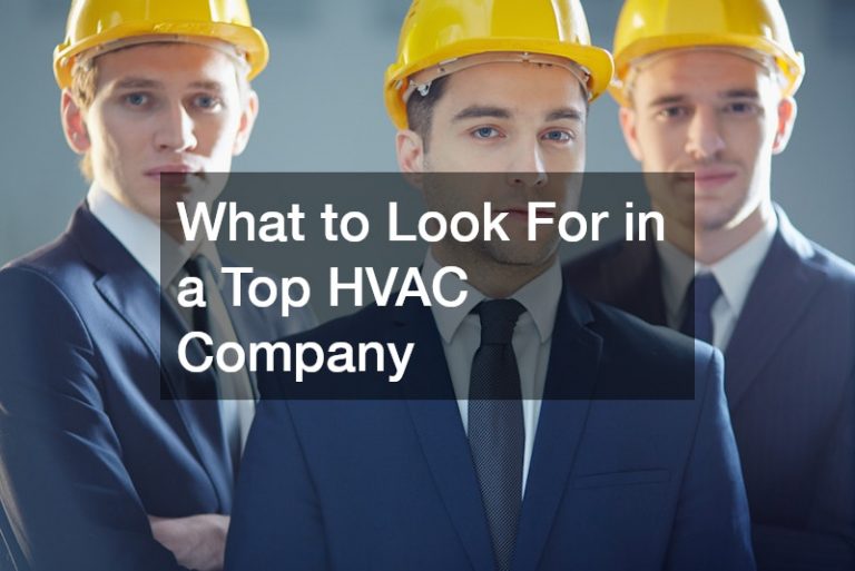 What to Look For in a Top HVAC Company