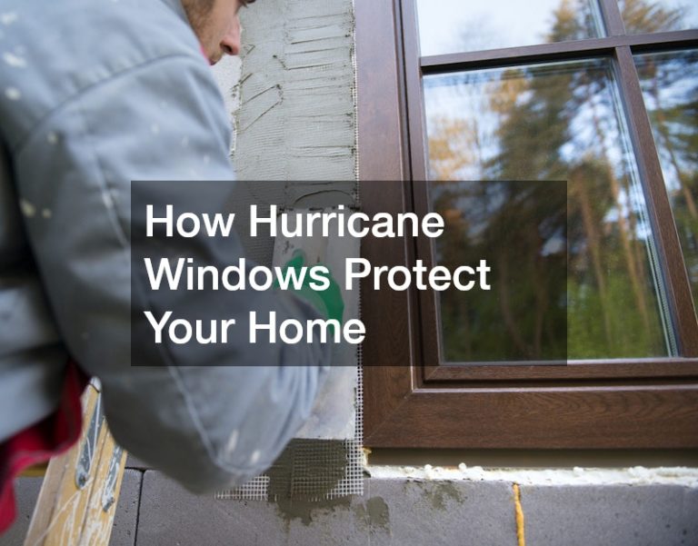 How Hurricane Windows Protect Your Home