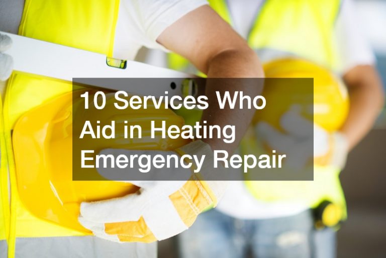 10 Services Who Aid in Heating Emergency Repair