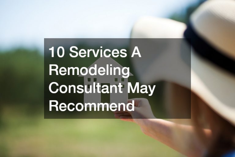 10 Services A Remodeling Consultant May Recommend
