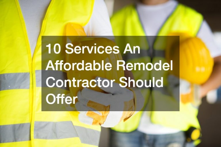 10 Services An Affordable Remodel Contractor Should Offer