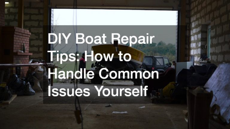 DIY Boat Repair Tips  How to Handle Common Issues Yourself